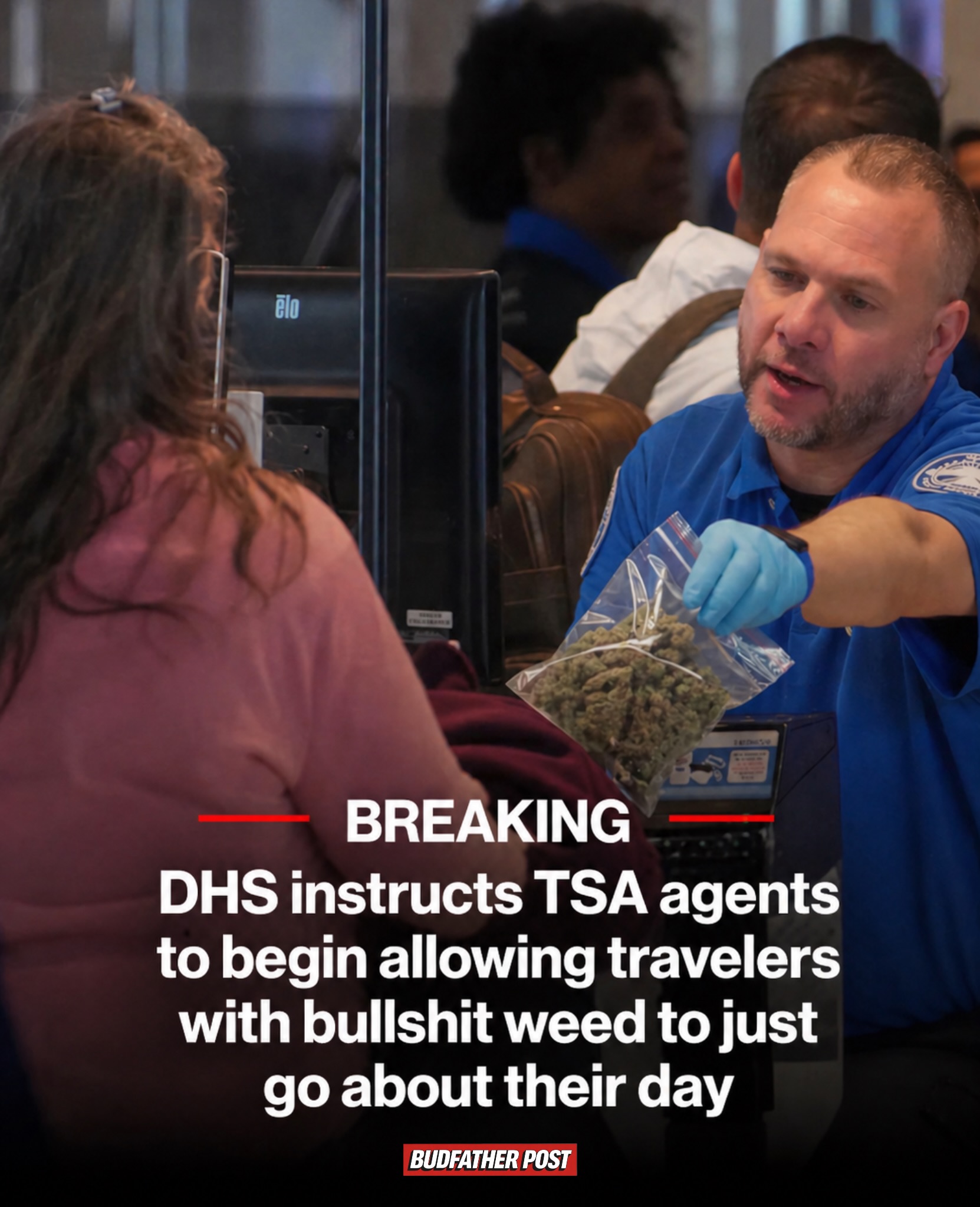 DHS instructs TSA agents to allow travelers with bullshit weed to go about their day